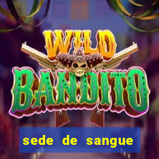 sede de sangue filme completo dublado